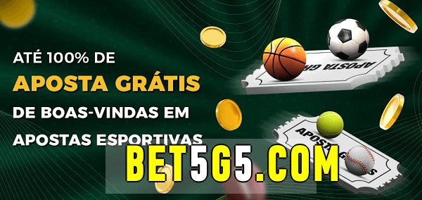 bet5g bet Ate 100% de Aposta Gratis